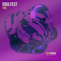 Soulfest - Fine (Extended Mix) [OUT NOW - Links in Description]