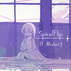 【BOF:NT】SpiralFlip - Mirror ft. michiri9