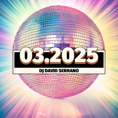 DJ David Serrano Mix March 2025