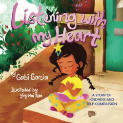 download EPUB 📫 Listening with My Heart: A story of kindness and self-compassion by