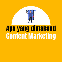 Apa yang dimaksud Content Marketing