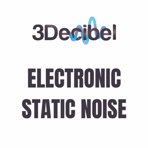 Stream Electronic Static Noise (Sample) by 3Decibel Listen online for