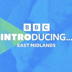 You Didn't Invent Love... (BBC Introducing East Midlands)