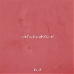 Myya's Diary & Snowd4y - Are You Scared Of Love? ( Part 2 )