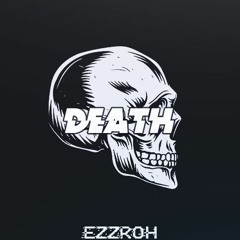 EZZROH - DEATH [FREE DOWNLOAD]