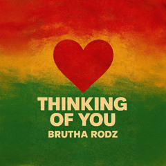 Brutha Rodz - Thinking of You
