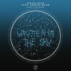 Justin Mylo & Jordan Shaw - Written In The Sky (Fancy Floss Remix)[Radio Edit]