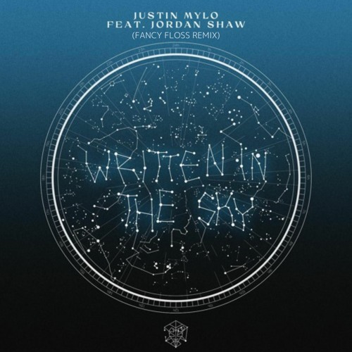 Justin Mylo & Jordan Shaw - Written In The Sky (Fancy Floss Remix)[Radio Edit]