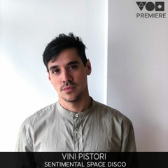 Premiere: Vini Pistori - Sentimental Space Disco [Paradiso Records]