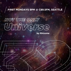 Ep 32 - "Not The Only Universe" on C89.5FM, by Rhizome