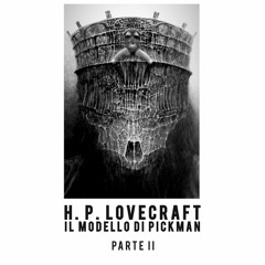 Il modello di Pickman di H.P. Lovecraft [parte II]