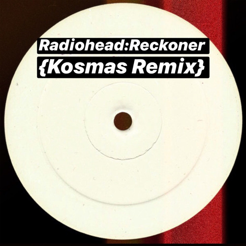 Stream FREE DOWNLOAD: Radiohead - Reckoner {Kosmas Remix} by stripped music  management (official page) | Listen online for free on SoundCloud