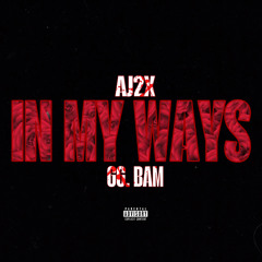 IN MY WAYS FT. GG BAM