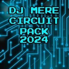 Dj Mere - Circuit Pack 2024