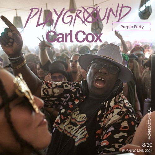 Carl Cox - Purple Party - Playground - Burning Man 2024