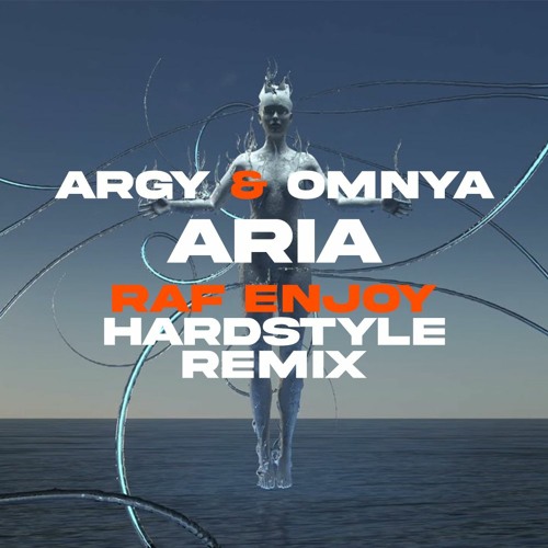 Argy & Omnya - Aria (Raf Enjoy Hardstyle Remix)