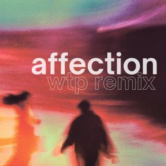 BETWEEN FRIENDS - affection (WTP Remix)