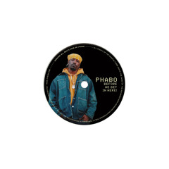 PHABO - BEFORE WE GET IN HERE! (oss' edit)