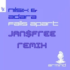Falls Apart - nilsix, Adara (Jan$free Remix)