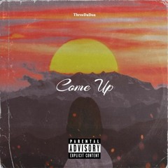 ThreeDaDon - Come Up