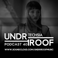 UNDR 1ROOF PODCAST SERIES - TECHSIA #40