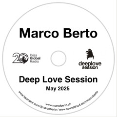 Ibiza Global Radio - Marco Berto - Deep Love Session - May 2025