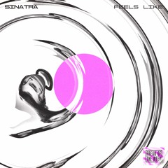 [FREE DOWNLOAD] Sinatra - Feels Like (Original Mix)