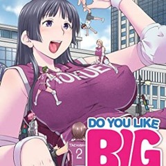 ❤️ Download Do You Like Big Girls? Vol. 3 by  Goro Aizome