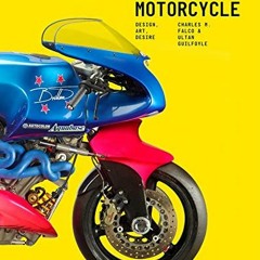 [Read] KINDLE PDF EBOOK EPUB The Motorcycle: Design, Art, Desire: Design, Art, Desire