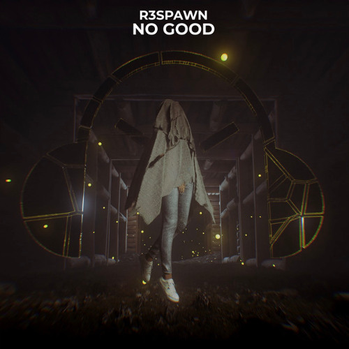 R3SPAWN - No Good