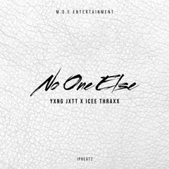 Yxng Jxtt X ICEE THRAXX - No One Else