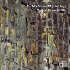 AUTONOMA INDUSTRIALE MIX SERIES XX  [ dia / log ] - Cocktail Twinks & HIGH