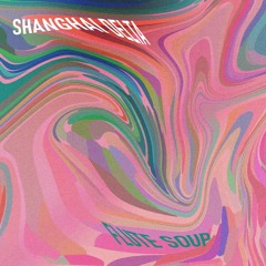 Shanghai Delta - Flute Soup (RBM VIP)
