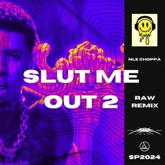 NLE Choppa - Slut Me Out 2 (RAW Remix)