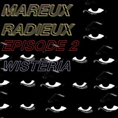 Mareux Radieux Episode 2: Wisteria