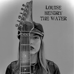 The Water - Louise Hendry