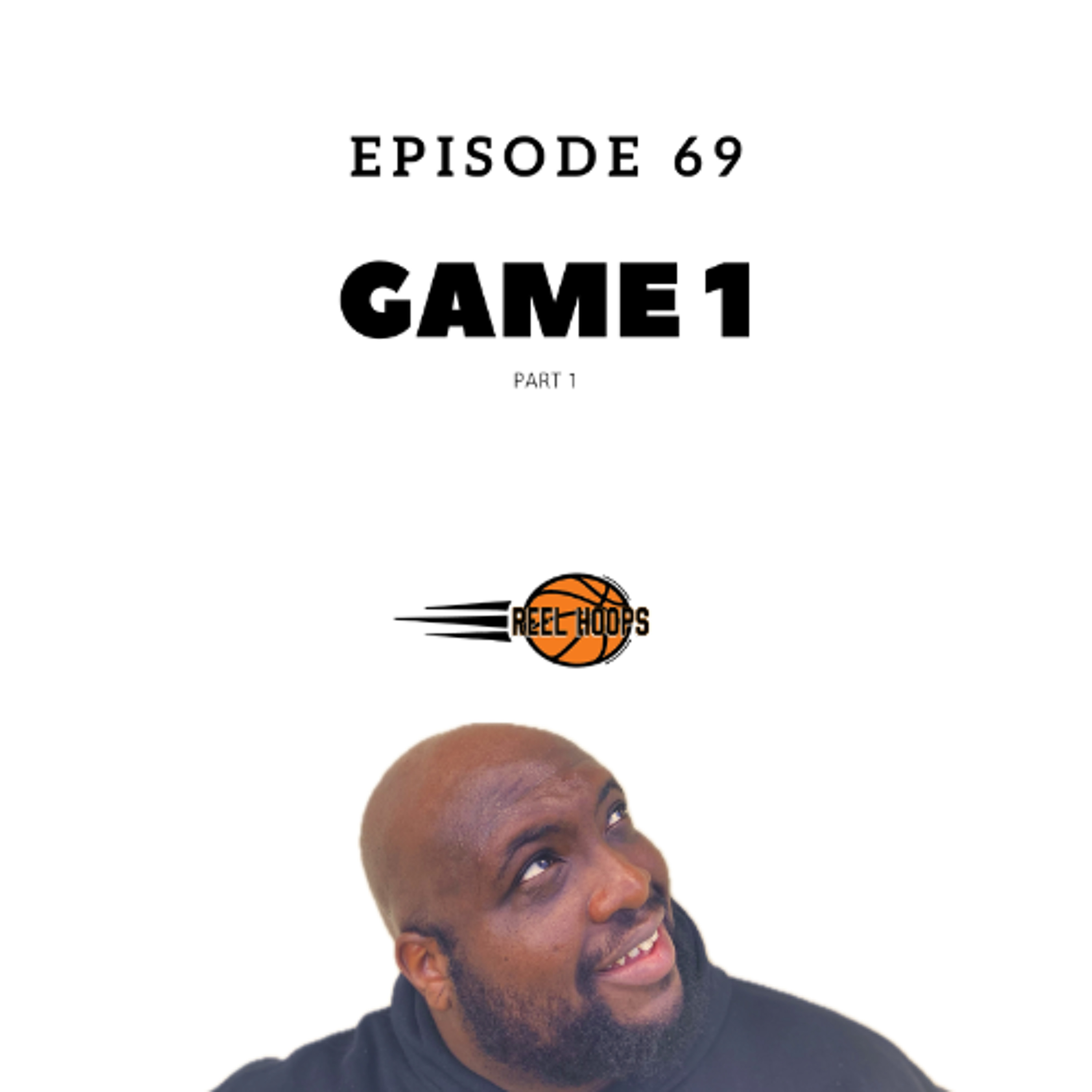 Episode 69 - Game 1 (Part 1) episode artwork