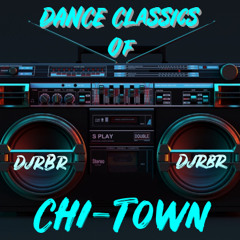 Dj RuDE BoY RoB -  Dance Classics Of Chi-Town 1979-86