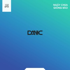 BLH - Ngày Chưa Giông Bão [DANIC Remix]