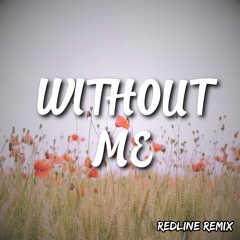 Without Me - [REDLINE REMIX]