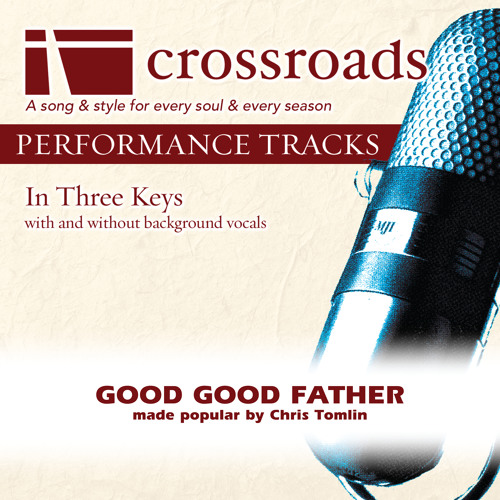 Good Good Father (Performance Track Original with Background Vocals)