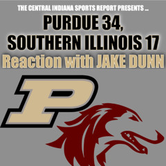 Purdue 34, Southern Illinois 17: Reaction with Jake Dunn (2.20.3)