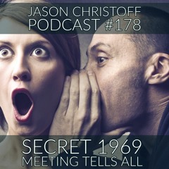Podcast #178 - Jason Christoff - Secret 1969 Meeting Tells All