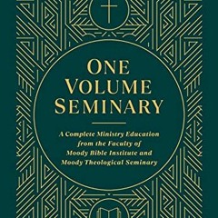 [Free] EPUB 📒 One Volume Seminary: A Complete Ministry Education From the Faculty of