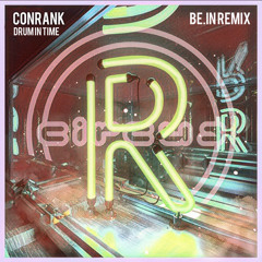 Conrank - Drum In Time (be.IN Remix)[CLIP]