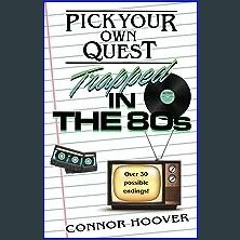{pdf} ⚡ Pick Your Own Quest: Trapped in the 80s PDF Full