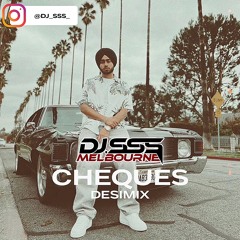 Cheques (Desi Mix) - DJ SSS x Shubh