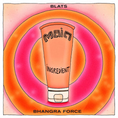 Main Ingredient #43 - Blats - Bhangra Force