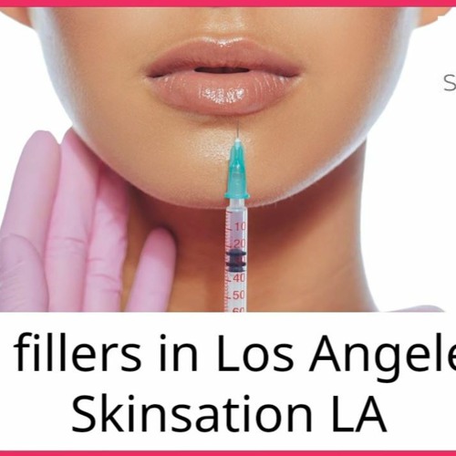 Stream episode Lip Fillers in Los Angeles Skinsation LA by Medical Spas Reviewed podcast