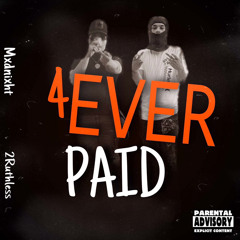 Ruthless “Forever Paid” (ftmxdnixht)